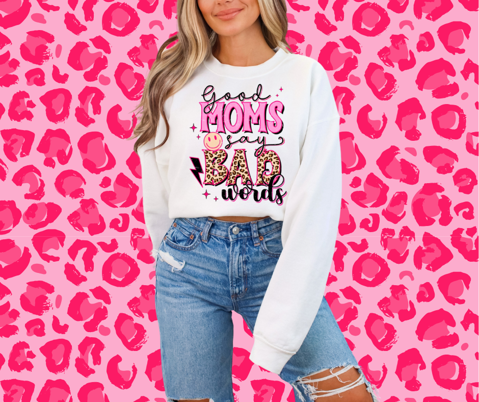 Good Moms Say Bad Words Crewnecks