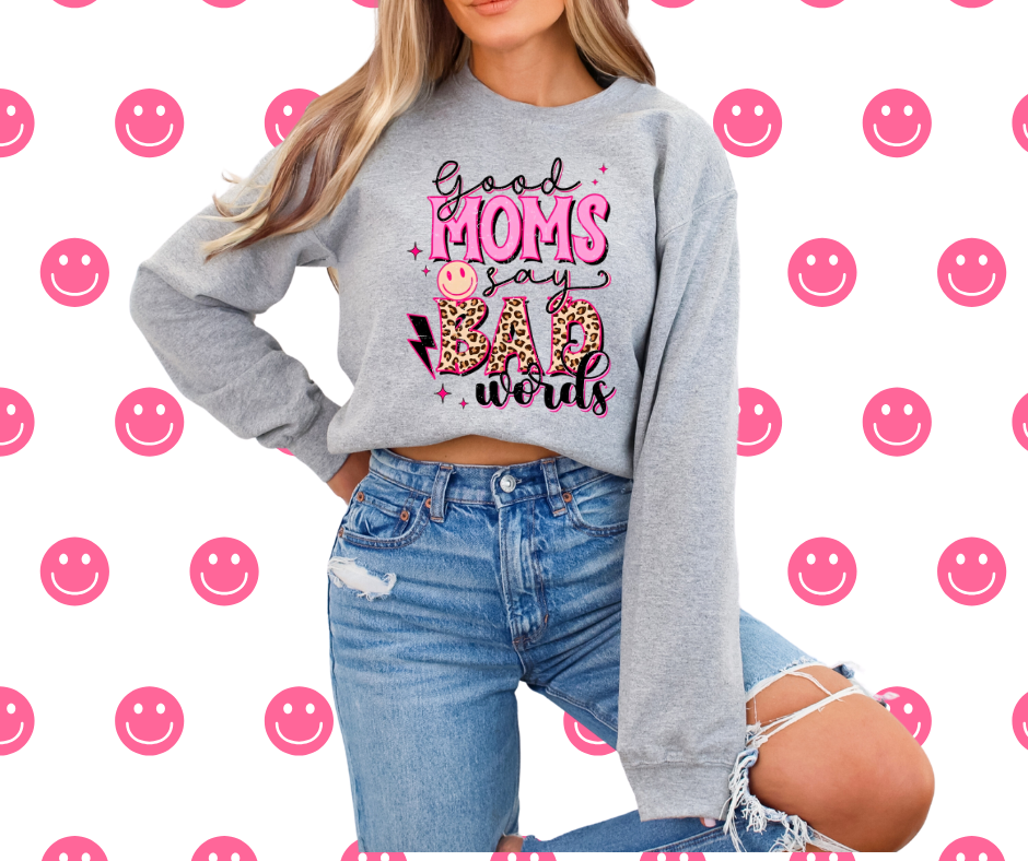 Good Moms Say Bad Words Crewnecks