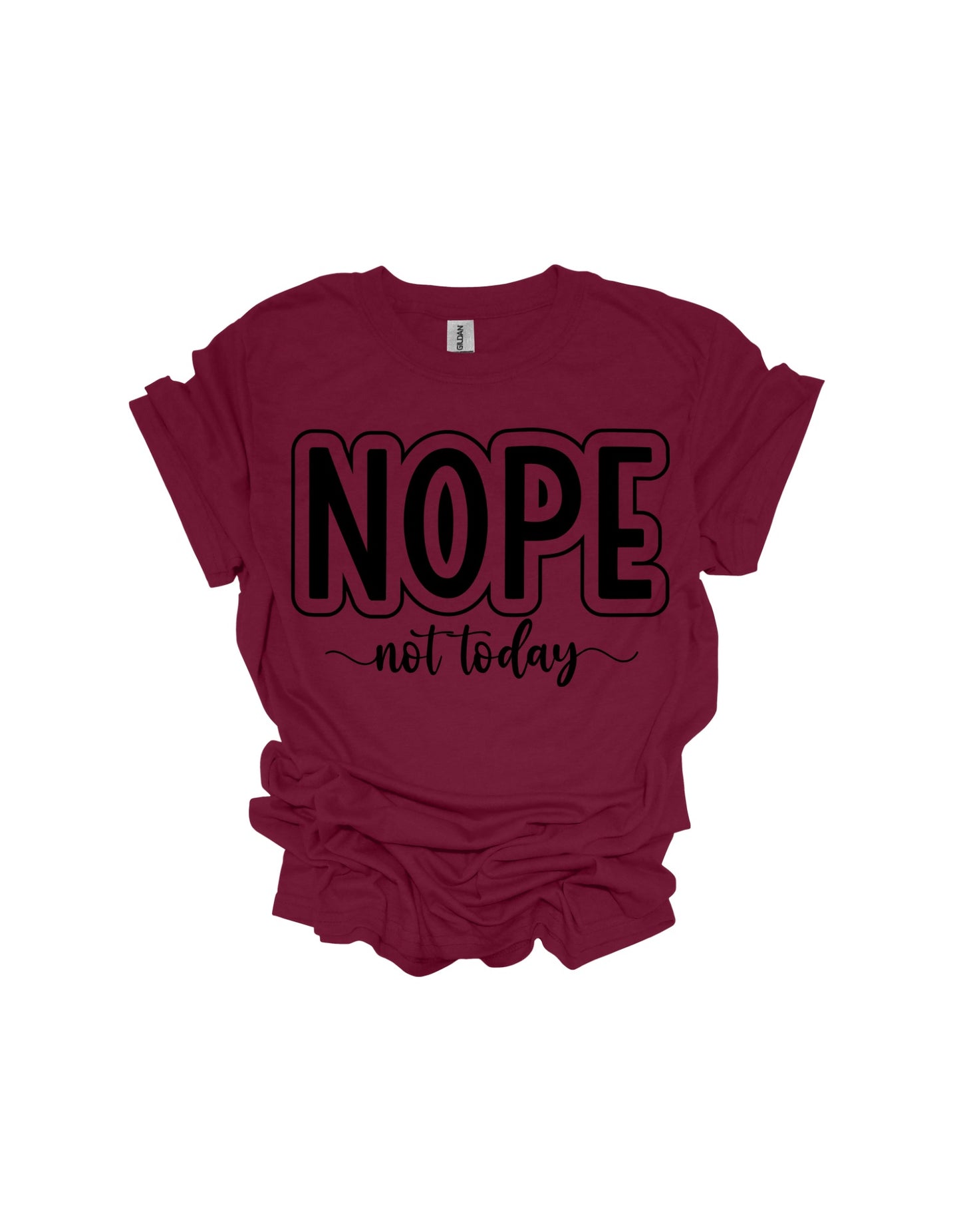 Nope not today t-shirt