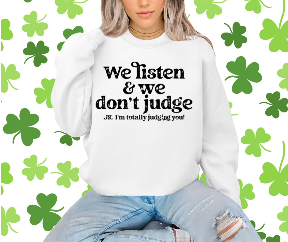 We listen and we don’t judge crewnecks