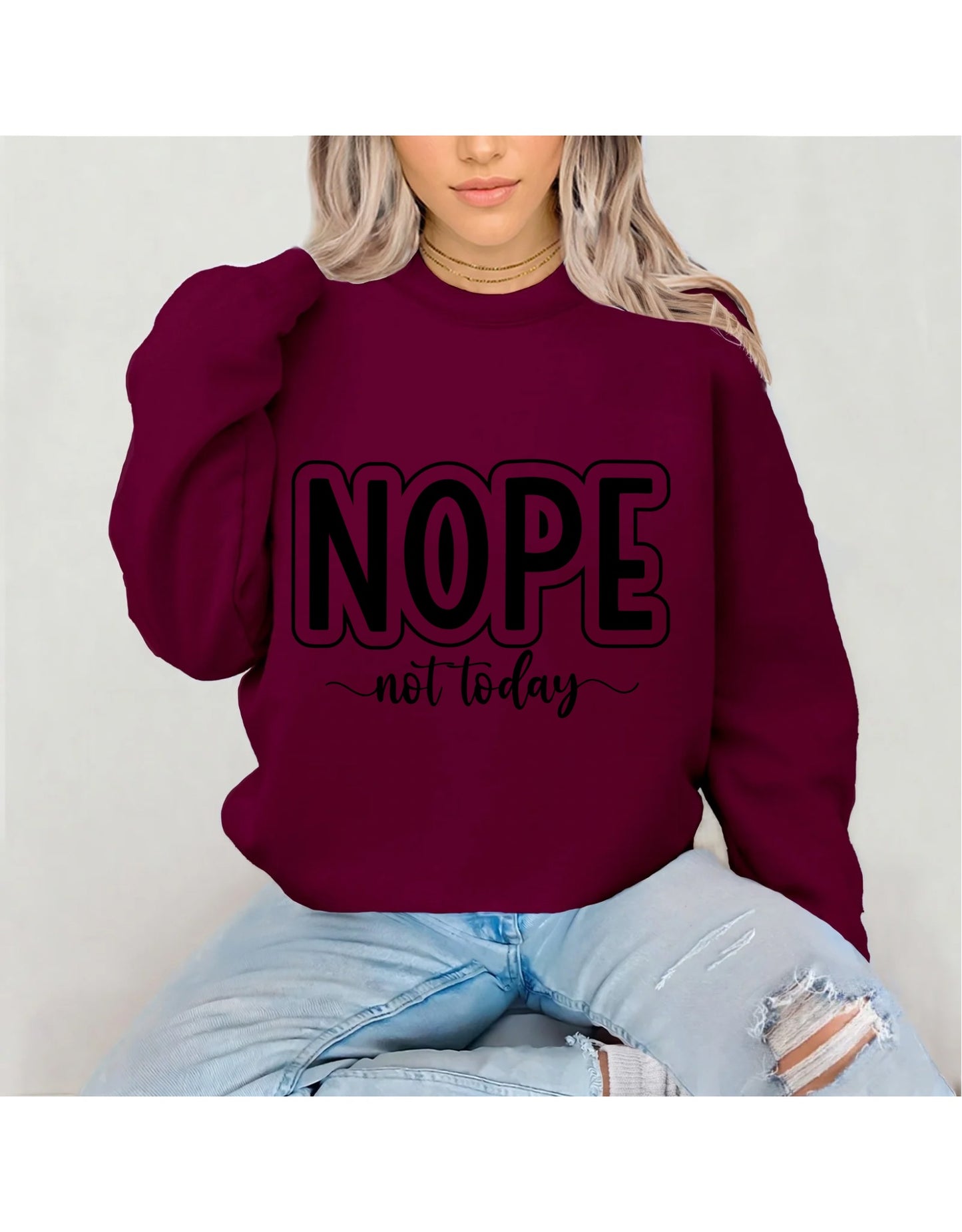 Nope not today crewneck