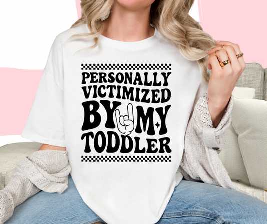 Personally Victimized By My Toddler tshirt